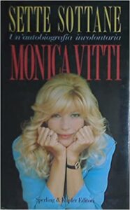 L'autobiografia "Sette sottane" di Monica Vitti, pubblicata nel 1993 da Sperling & Kupfer