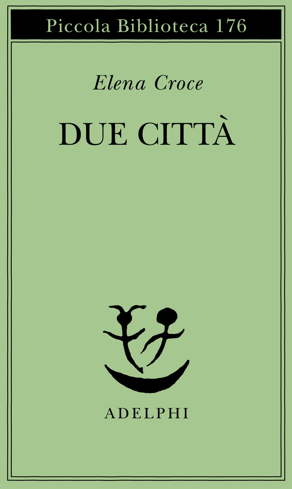 Elena Croce, Due città Piccola Biblioteca Adelphi, 1985