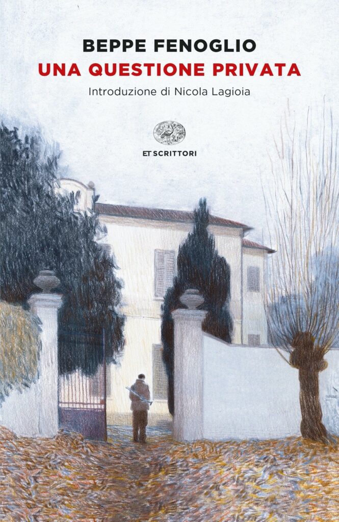 Il dolce abbraccio della Strada Romantica: Beppe Fenoglio, "Una questione privata", Einaudi 2022