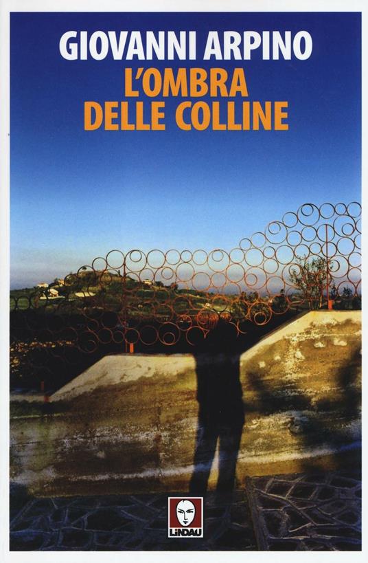 Il dolce abbraccio della Strada Romantica: Giovanni Arpimo, "L'ombra delle colline",