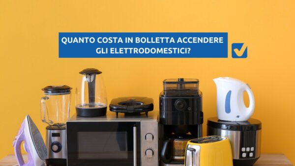 Una serie di elettrodomestici con la scritta "Quanto costa in bolletta accendere gli elettrodomestici?"